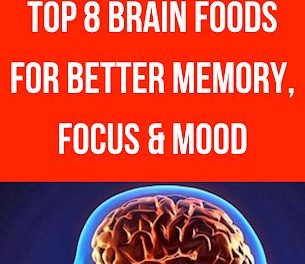 Top 8 Brain Foods For Better Memory, Focus & Mood