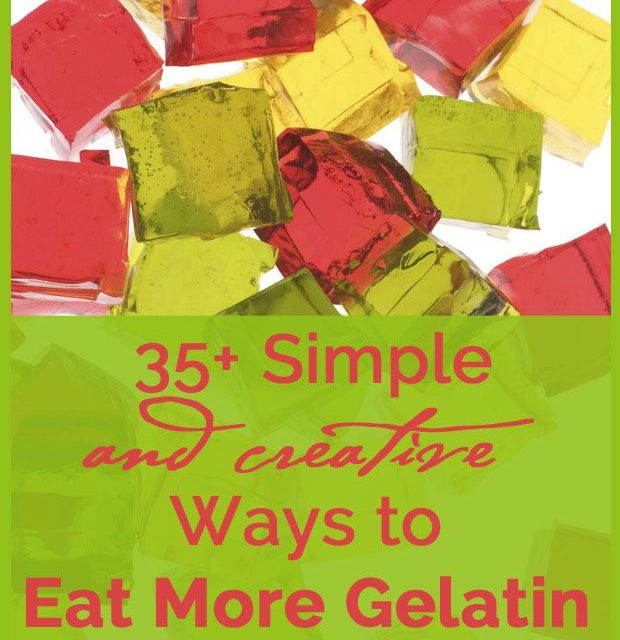 35+ Simple Ways to Eat More Gelatin