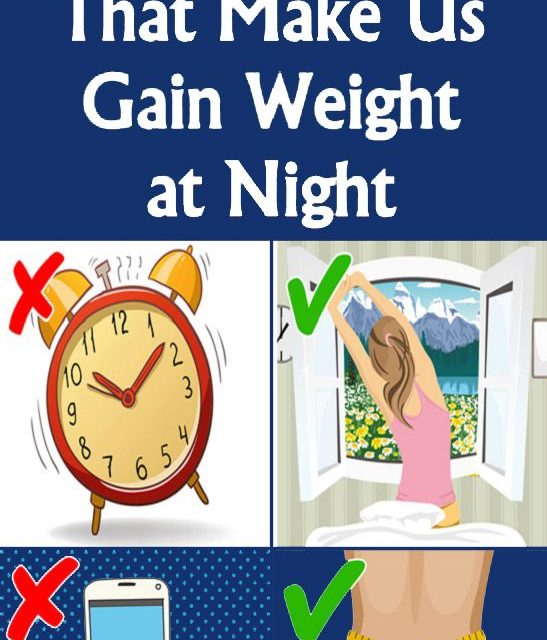 7 Bedtime Mistakes That Make Us Gain Weight At Night