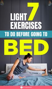 7 Light Exercises To Do Before Going To Bed