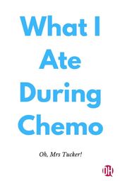 What I Ate During Chemo