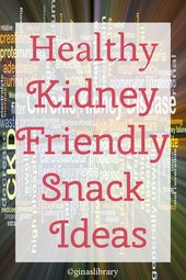 Healthy Kidney Friendly Snack Ideas