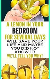 A Lemon In Your Bedroom for Several Days Will Save Your Life and Maybe You Did Not Know It!